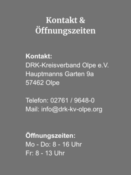 Kontakt und Öffnungszeiten der DRK-Kreisgeschäftsstelle in Rhode. Telefon 02761 96480 Mail info[at]drk-kv-olpe[dot]org Öffnungszeiten Montag bis Donnerstag von neun Uhr bis sechzehn Uhr und freitags von neun bis dreizehn Uhr